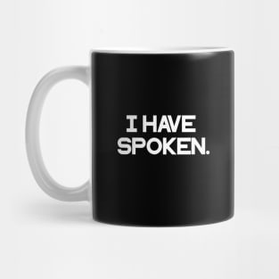 I have spoken Mug